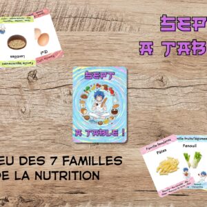 7 à table ! : le jeu des 7 familles de la nutrition